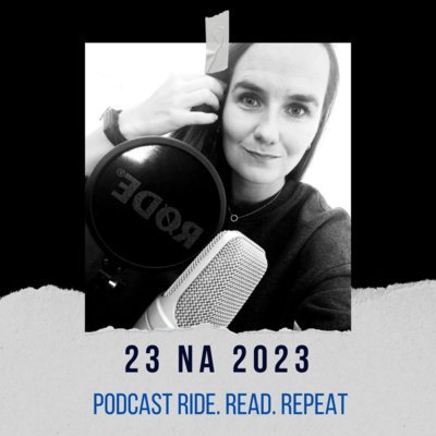 23 książki i 11 mikroprzygód na 2023 rok - Ride. Read. Repeat - podcast Szewczyk Izabella