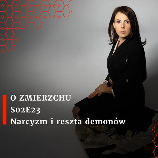 #23 O Zmierzchu S02E23 - Narcyzm i reszta demonów - podcast Niedźwiecka Marta