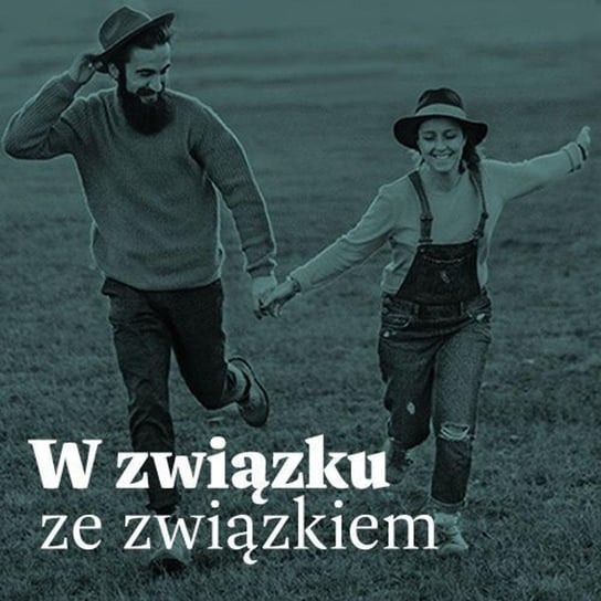 #23 Oczekiwania - W związku ze związkiem - Dobra relacja - podcast Musiał Małgorzata
