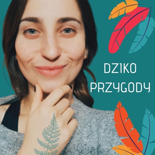 #23 Piaskowe Opowieści - Dzikoprzygody - podcast o naturze - podcast Chmielińska Aneta