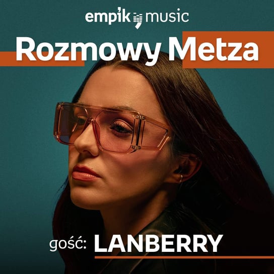 #23 Rozmowy Metza: Lanberry - podcast Metz Piotr