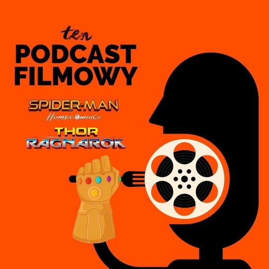 #23 Spider - Man: Homecoming - Thor: Ragnarok - Marvel - The Infinity Saga - ten Podcast Filmowy - podcast Maszorek Piotr, Korkosiński Konrad