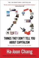 23 Things They Don't Tell You about Capitalism Chang Ha-Joon