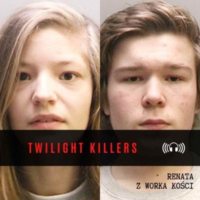 #23 Twilight Killers - Renata z Worka Kości - podcast Renata Kuryłowicz