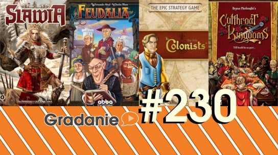 #230 Slawia / Feudalia / The Colonists / Cutthroat Kingdoms - Gradanie - podcast Opracowanie zbiorowe