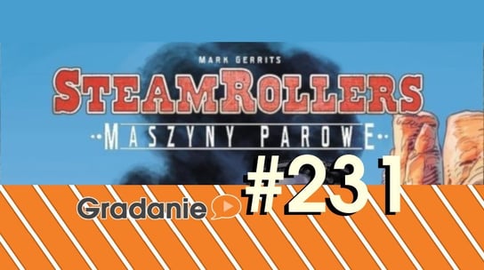 #231 SteamRollers: Maszyny Parowe - Gradanie - podcast Opracowanie zbiorowe