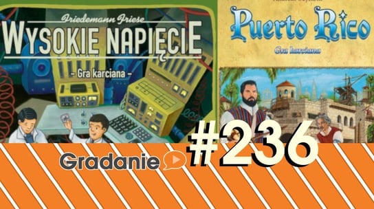 #236 Wysokie Napięcie / Puerto Rico / gry karciane - Gradanie - podcast Opracowanie zbiorowe