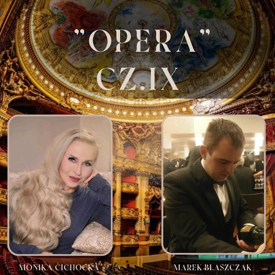 #237 „Opera – cz. IX” Muzyka, Opera, Sztuka, Dziedzictwo | Monika Cichocka, Marek Błaszczak - Monika Cichocka Wysoka Świadomość - podcast Cichocka Monika