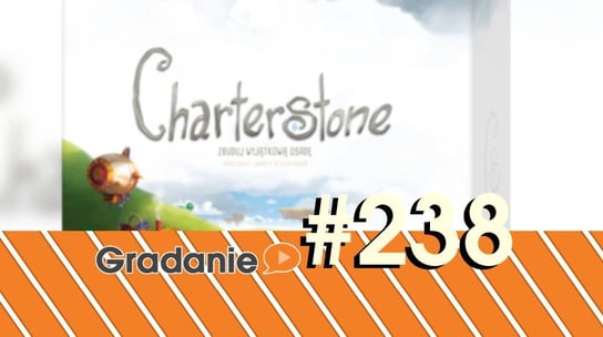 #238 Charterstone - Gradanie - podcast Opracowanie zbiorowe