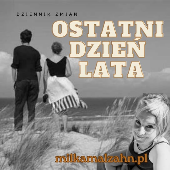 #238 Ostatani dzień lat - Dziennik Zmian - podcast - audiobook Malzahn Miłka