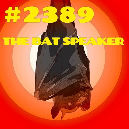 #2389 THE BAT SPEAKER