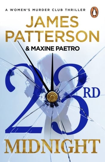 23rd Midnight: A serial killer behind bars. A copycat killer on the loose... (Women's Murder Club 23) Patterson James