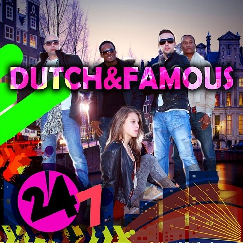 24/7 Dutch & Famous