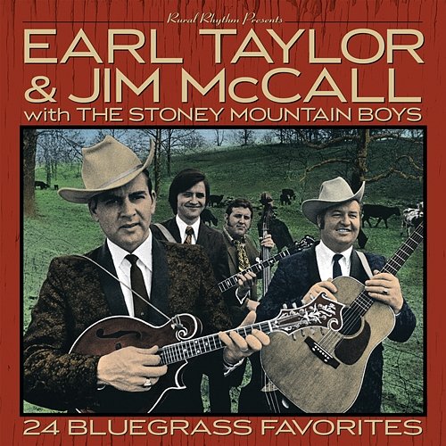 24 Bluegrass Favorites Earl Taylor, Jim McCall, The Stoney Mountain Boys