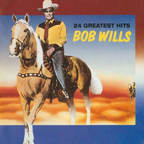 24 Greatest Hits Bob Wills