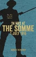24 Hours at the Somme Kershaw Robert