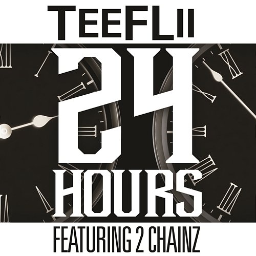 24 Hours TeeFLii feat. 2 Chainz