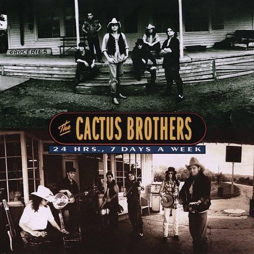 24 Hrs., 7 Days A Week The Cactus Brothers