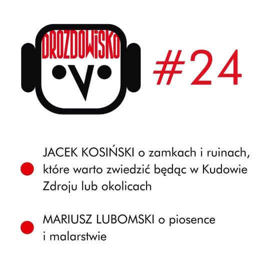 #24 Kosiński, Drozda, LUBOMSKI - Drozdowisko - podcast Drozda Teresa