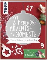 24 kreative Adventsmomente. Mein Adventskalender Pitz Natascha, Wicke Susanne, Milan Kornelia, Deges Pia, Knappe Simone