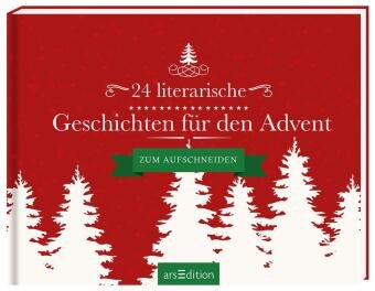 24 literarische Geschichten für den Advent Ars Edition Gmbh, Arsedition