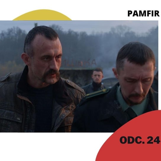 #24 _LMM_"PAMFIR - dyskusja z widzami" - Let's mate movies - podcast Zawadzki Jerzy, Mączka Tomasz