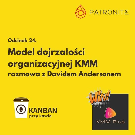 #24 Model dojrzałości organizacyjnej KMM - Kanban przy kawie - podcast Orszewski Radosław