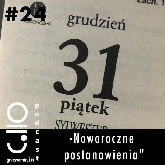 #24 Noworoczne postanowienia - Gniewomir.In - myśl - jedz - biegaj - podcast Skrzysiński Gniewomir