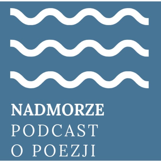 #24 O wierszach Ludwika Filipa Czecha z tomu "Porządki" - Nadmorze - podcast Lorkowski Piotr Wiktor