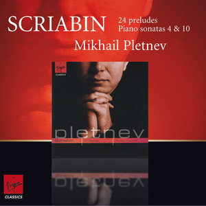 24 Preludes Op.11, Piano Sonatas Nos. 4 & 10 Pletnev Mikhail