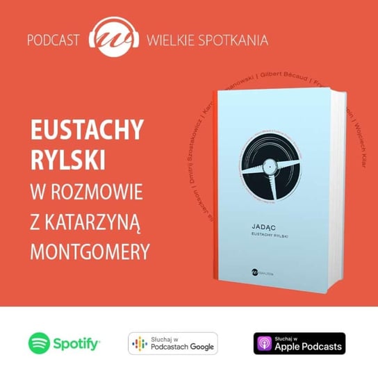 #24 Wielkie Spotkania - Eustachy Rylski - Wielkie spotkania - podcast Montgomery Katarzyna