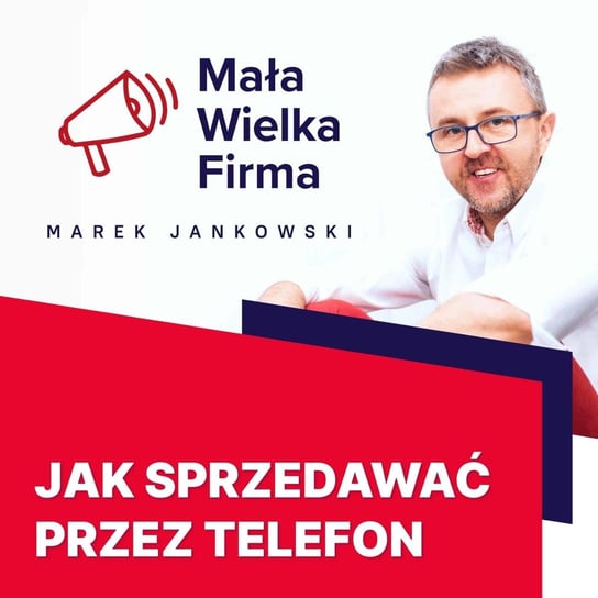 #241 Sprzedaż B2B przez telefon – Karol Froń - Mała Wielka Firma - podcast Jankowski Marek