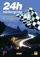 24h Nürburgring  Die Geschichte der ersten 40 Rennen Ufer Jorg, Muller Wilfried