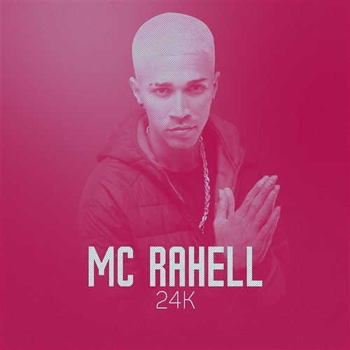 24K MC Rahell