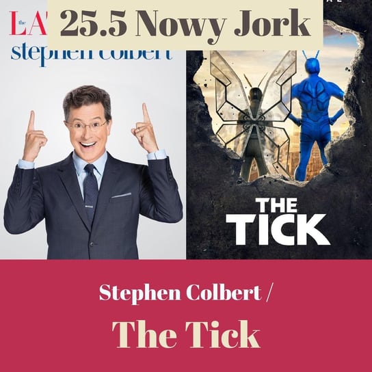 25.5 Nowy Jork - Stephen Colbert / The Tick - Transkontynentalny Magazyn Filmowy - podcast Burkowski Darek, Marcinkowski Patryk
