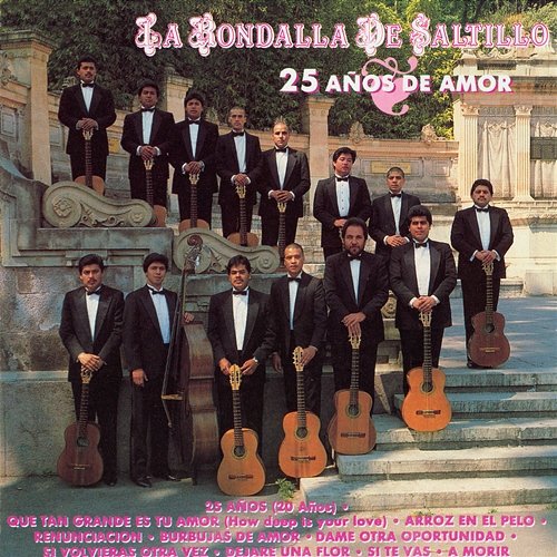 25 Años De Amor La Rondalla De Saltillo