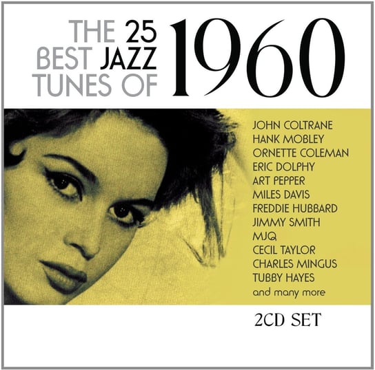 25 Best Jazz Tunes Of 1960 2CD Remastered Coltrane John, Davis Miles, Dolphy Eric, Coleman Ornette, Mingus Charles, Adderley Cannonball Quintet, Mobley Hank, Art Blakey and The Jazz Messengers, Montgomery Wes, Smith Jimmy