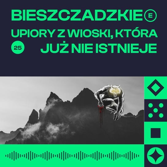 #25 Bieszczadzkie upiory z wioski, która już nie istnieje! - Legendy i klechdy polskie - podcast - audiobook Zakrzewski Marcin