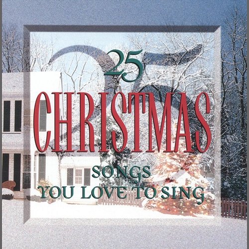 25 Christmas Songs You Love To Various Artists