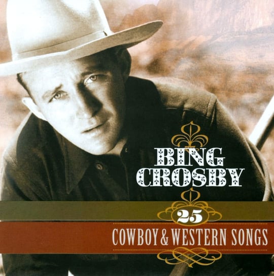 25 Cowboy & Western Songs Crosby Bing