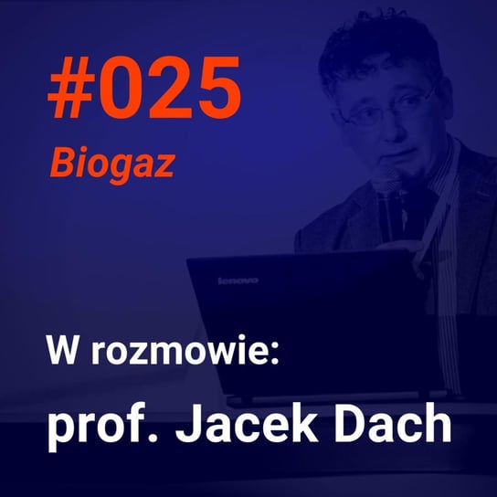 #25 Czy biogaz zasili polską transformację energetyczną (W rozmowie prof. Jacek Dach) - Idee Warte Poznania - podcast - audiobook Andrzejak Filip