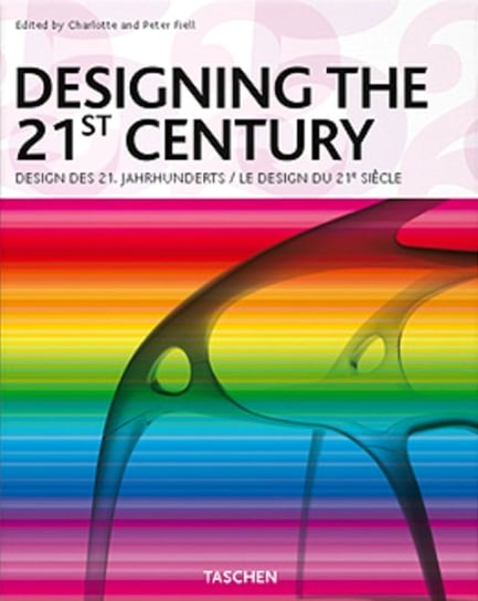 25 Designing the 21st Century Fiell Charlotte, Fiell Peter