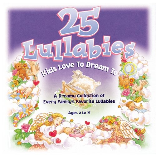 25 Lullabies Kids Love To Dream Various Artists
