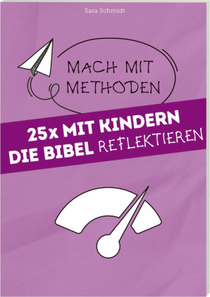 25 mal mit Kindern die Bibel reflektieren Deutsche Bibelgesellschaft