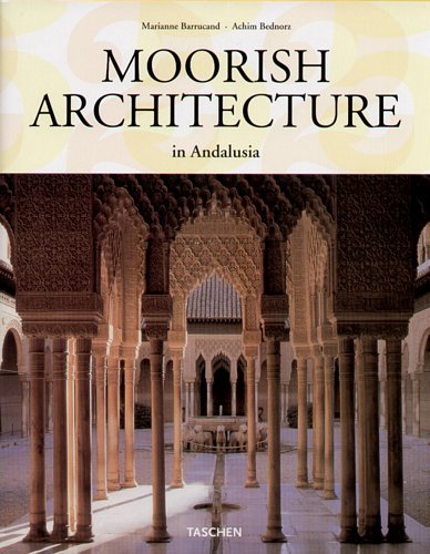 25 Moorish Architecture in Andalusia Barrucand Marianne