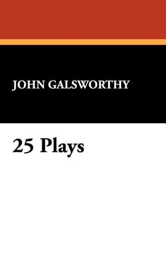 25 Plays Galsworthy John