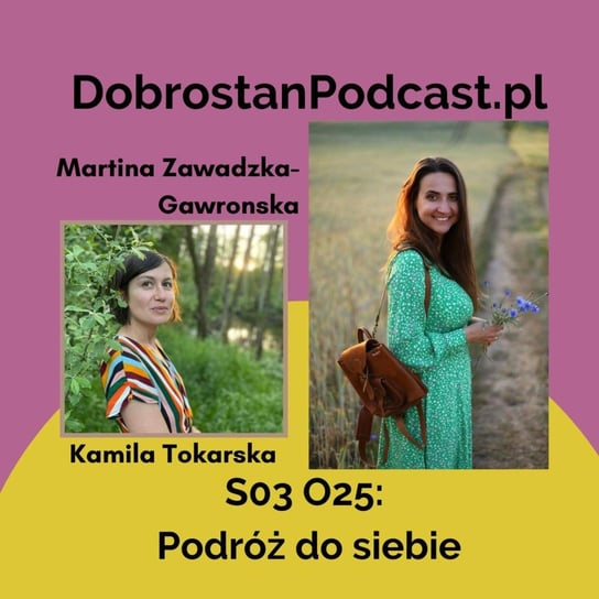 #25 Podróż do siebie - Martina Zawadzka-Gawrońska z lovelajf - podcast Tokarska Kamila