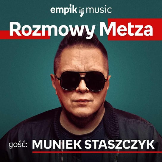 #25 Rozmowy Metza: Muniek Staszczyk - podcast - audiobook Metz Piotr