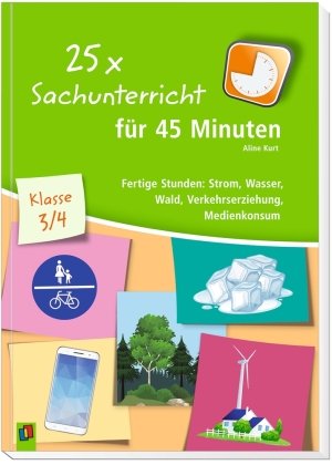 25 x Sachunterricht für 45 Minuten - Klasse 3/4 Verlag an der Ruhr