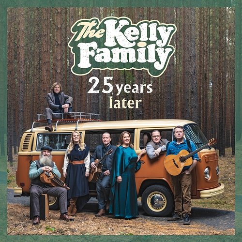 25 Years Later The Kelly Family